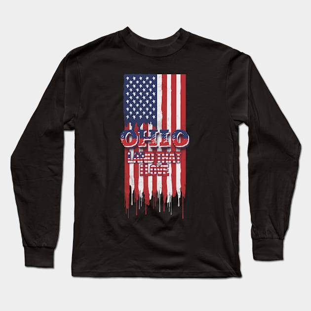 State of Ohio Patriotic Distressed Design of American Flag With Typography - Land That I Love Long Sleeve T-Shirt by KritwanBlue